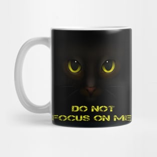 Do not focus on me Mug